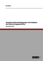 Ge�nderte Rahmenbedingungen und Aufgaben des Musikverlagsgesch�ftes 3656003467 Book Cover