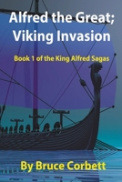 Alfred the Great; Viking Invasion 1738004813 Book Cover
