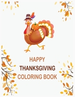 Happy thanksgiving coloring book: Thanksgiving coloring books for toddlers 1701674297 Book Cover