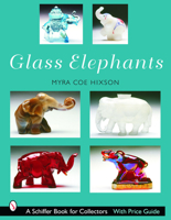 Glass Elephants: Early, Depression, & Beyond (Schiffer Book for Collectors) 0764319353 Book Cover