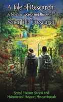 A Tale of Research: A Novice Exploring the World of Scientific Research 1528994493 Book Cover