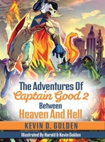 The Adventures Of Captain Good 2: Between Heaven And Hell 1088113958 Book Cover