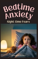 Bedtime Anxiety for Kids Ages 4–8: 45 Stories That Tackle Common Nighttime Fears with Humor and Imaginative Solutions B0FLX8F155 Book Cover