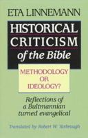 Historical Criticism of the Bible: Methodology or Ideology? : Reflections of a Bultmannian Turned Evangelical 0801056624 Book Cover