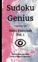 Sudoku Genius Mind Exercises Volume 1: Blackshear, Georgia State of Mind Collection 1651119708 Book Cover
