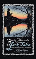 Smoky Mountain Jack Tales of Winter and Old Christmas 1514417529 Book Cover