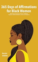 365 Days of Affirmations for Black Women: Affirmations to Increase Self-Love, Confidence, Happiness, Wealth, Abundance, Success and Happiness 9190167775 Book Cover