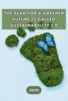 The plan for a greener future is called Sustainability 2.0 9358686413 Book Cover