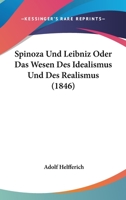 Spinoza Und Leibniz Oder Das Wesen Des Idealismus Und Des Realismus 1104657015 Book Cover