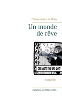 Un monde de rêve 2322376140 Book Cover