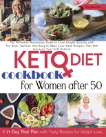 Keto Diet Cookbook For Women After 50: The Most Revolutionary Method to Regain Your Metabolism and Balance Hormones During Menopause. A 21-Day Meal Plan with Tasty Recipes for Weight Loss 1801132313 Book Cover