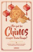 ¿Por qué los chinos siempre tienen tiempo?: Aprender a usar el tiempo de otra manera en un mundo cada vez más acelerado 8416720487 Book Cover