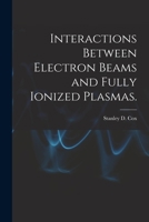 Interactions Between Electron Beams and Fully Ionized Plasmas. 1014694302 Book Cover