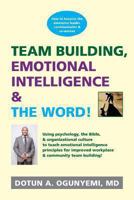 Team Building, Emotional Intelligence & The Word 1484856546 Book Cover