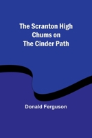 The Scranton High Chums on the Cinder Path 9357918299 Book Cover