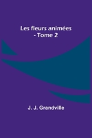 Les fleurs animées - Tome 2 9357722807 Book Cover