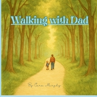 Walking With Dad B0FY25W63S Book Cover