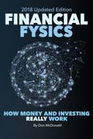 Financial Fysics: How Money and Investing Really Work 1453898557 Book Cover