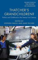 Thatcher's Grandchildren?: Politics and Childhood in the Twenty-First Century 1349448214 Book Cover