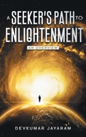 A SEEKER'S PATH TO ENLIGHTENMENT: AN OVERVIEW 1735315230 Book Cover