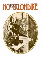 Ho for the Klondike: A Whimsical Look at the Years 1897-1898 0772007403 Book Cover