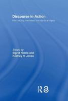 Discourse in Action Introducing Mediated Discourse Analysis 0415366178 Book Cover