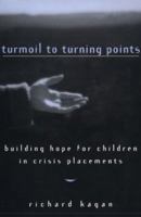 Turmoil To Turning Points: Building Hope for Children in Crisis Placements (Norton Professional Books) 0393702189 Book Cover
