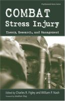 Combat Stress Injury: Theory, Research, and Management (Series in Psychosocial Stress) 0415954339 Book Cover