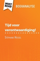 Tijd voor verontwaardiging! van Stéphane Hessel (Boekanalyse): Volledige analyse en gedetailleerde samenvatting van het werk (Dutch Edition) 2808699743 Book Cover