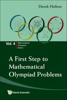 A First Step to Mathematical Olympiad Problems 9814273872 Book Cover