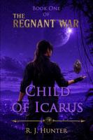 Child of Icarus (The Regnant War) 1735311383 Book Cover