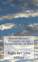 Bishop Milner's Devotion to the Sacred Heart of Jesus 1721737464 Book Cover