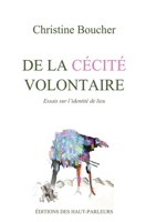 De la cécité volontaire Essais sur l'identité de lieu (French Edition) 2982178311 Book Cover