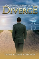 Diverge: Wake up to the purposeful life you are meant to live 1537007793 Book Cover