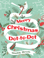 Merry Christmas Dot-to-Dot Coloring Book 0486828530 Book Cover