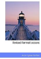 Revised Normal Lessons, by Jesse Lyman Hurlbut 1437042902 Book Cover