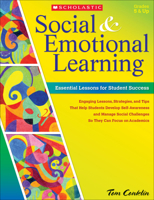 Social and Emotional Learning in Middle School: Essential Lessons for Student Success: Engaging Lessons, Strategies, and Tips That Help Students Develop Self-Awareness and Manage Social Challenges So  054546529X Book Cover