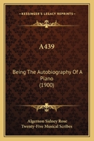 A439: Being The Autobiography Of A Piano 1015048366 Book Cover