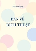 Bàn ve Dich thuat: Dich cai gi va Dich nhu the nao? 2322525030 Book Cover
