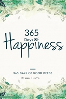 365 Days of happiness: 365 Days of Good Deeds - 6 x 9 inches . B08NDRD66T Book Cover