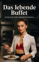 Das lebende Buffet: Ein erotischer Küchen-Roman (Sünde auf Papier) (German Edition) B0FPY7BWRK Book Cover