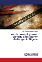 Youth unemployment, poverty and security challenges in Nigeria 6200480001 Book Cover