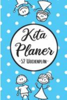 Kita Planer 52 Wochenplan: Erzieherplaner 2019 2020 - Terminkalender A5, Kindergarten & Kita Planer, Kalender 1692032097 Book Cover