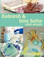 Badespaß  feine Seifen: selbst gemacht 384238355X Book Cover