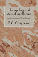 The Armenian Apology And Acts Of Apollonius, And Other Monuments Of Early Christianity 1241100942 Book Cover