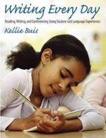 Writing Every Day: Reading, Writing, and Conferencing Using Student-Led Language 1551381699 Book Cover