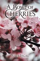 A Bowl of Cherries 1525552295 Book Cover