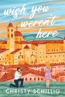Wish You Weren't Here: A Novel B0GW5CHXBH Book Cover