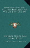 Erfahrungen Uber Die Gallensteinkrankheit Mit Und Ohne Icterus (1892) 1161162453 Book Cover