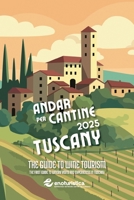 Andar per Cantine 2025 - Tuscany. The guide to wine tourism B0DR3QC1H8 Book Cover